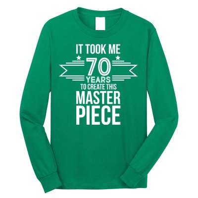 It Took Me 70 Years To Create This Masterpiece 70th Birthday Long Sleeve Shirt