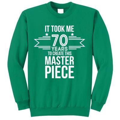 It Took Me 70 Years To Create This Masterpiece 70th Birthday Sweatshirt
