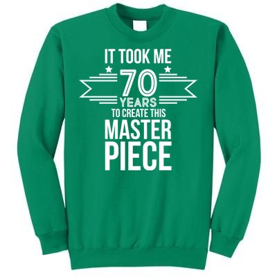 It Took Me 70 Years To Create This Masterpiece 70th Birthday Sweatshirt