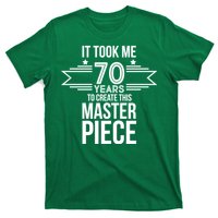 It Took Me 70 Years To Create This Masterpiece 70th Birthday T-Shirt