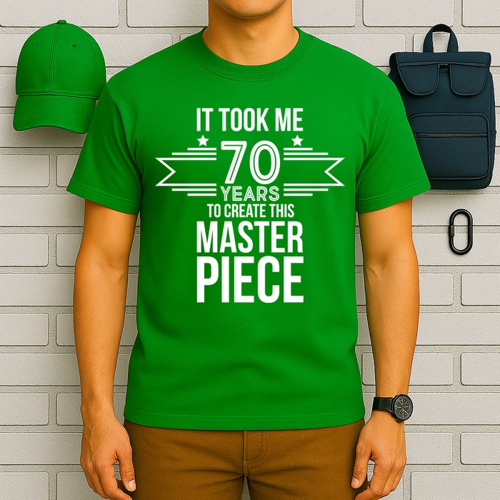 It Took Me 70 Years To Create This Masterpiece 70th Birthday T-Shirt