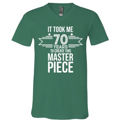 It Took Me 70 Years To Create This Masterpiece 70th Birthday V-Neck T-Shirt