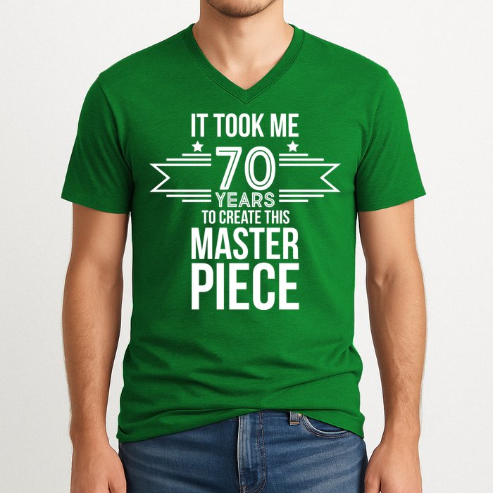 It Took Me 70 Years To Create This Masterpiece 70th Birthday V-Neck T-Shirt