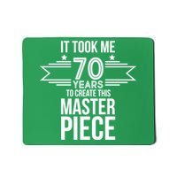 It Took Me 70 Years To Create This Masterpiece 70th Birthday Mousepad