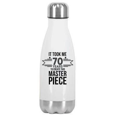 It Took Me 70 Years To Create This Masterpiece 70th Birthday Stainless Steel Insulated Water Bottle