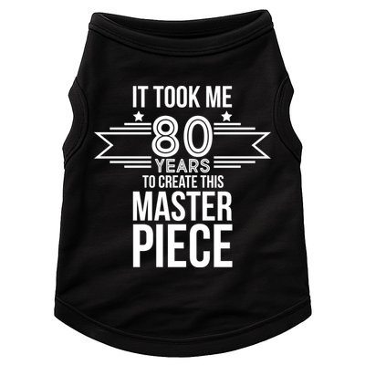 It Took Me 80 Years To Create This Masterpiece 80th Birthday Doggie Tank