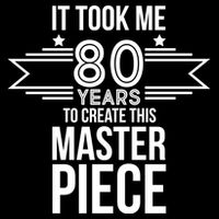 It Took Me 80 Years To Create This Masterpiece 80th Birthday Bucket Hat