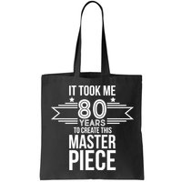 It Took Me 80 Years To Create This Masterpiece 80th Birthday Bag