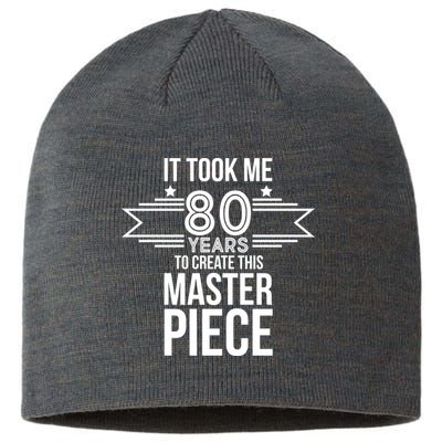 It Took Me 80 Years To Create This Masterpiece 80th Birthday Sustainable Beanie