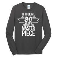 It Took Me 80 Years To Create This Masterpiece 80th Birthday Tall Long Sleeve T-Shirt