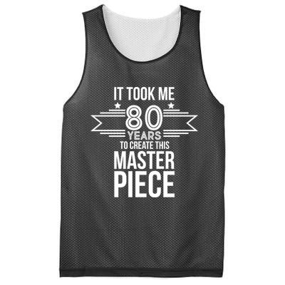 It Took Me 80 Years To Create This Masterpiece 80th Birthday Mesh Reversible Basketball Jersey Tank