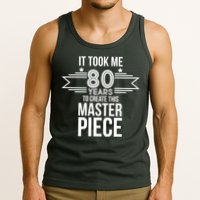 It Took Me 80 Years To Create This Masterpiece 80th Birthday Tank Top