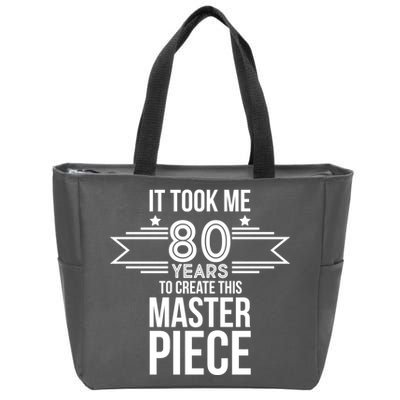 It Took Me 80 Years To Create This Masterpiece 80th Birthday Zip Tote Bag