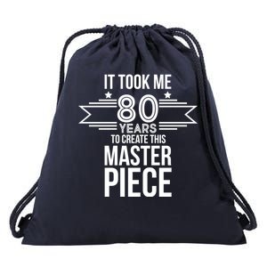 It Took Me 80 Years To Create This Masterpiece 80th Birthday Drawstring Bag