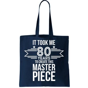 It Took Me 80 Years To Create This Masterpiece 80th Birthday Tote Bag