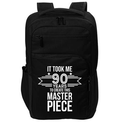 It Took Me 90 Years To Create This Masterpiece 90th Birthday Impact Tech Backpack