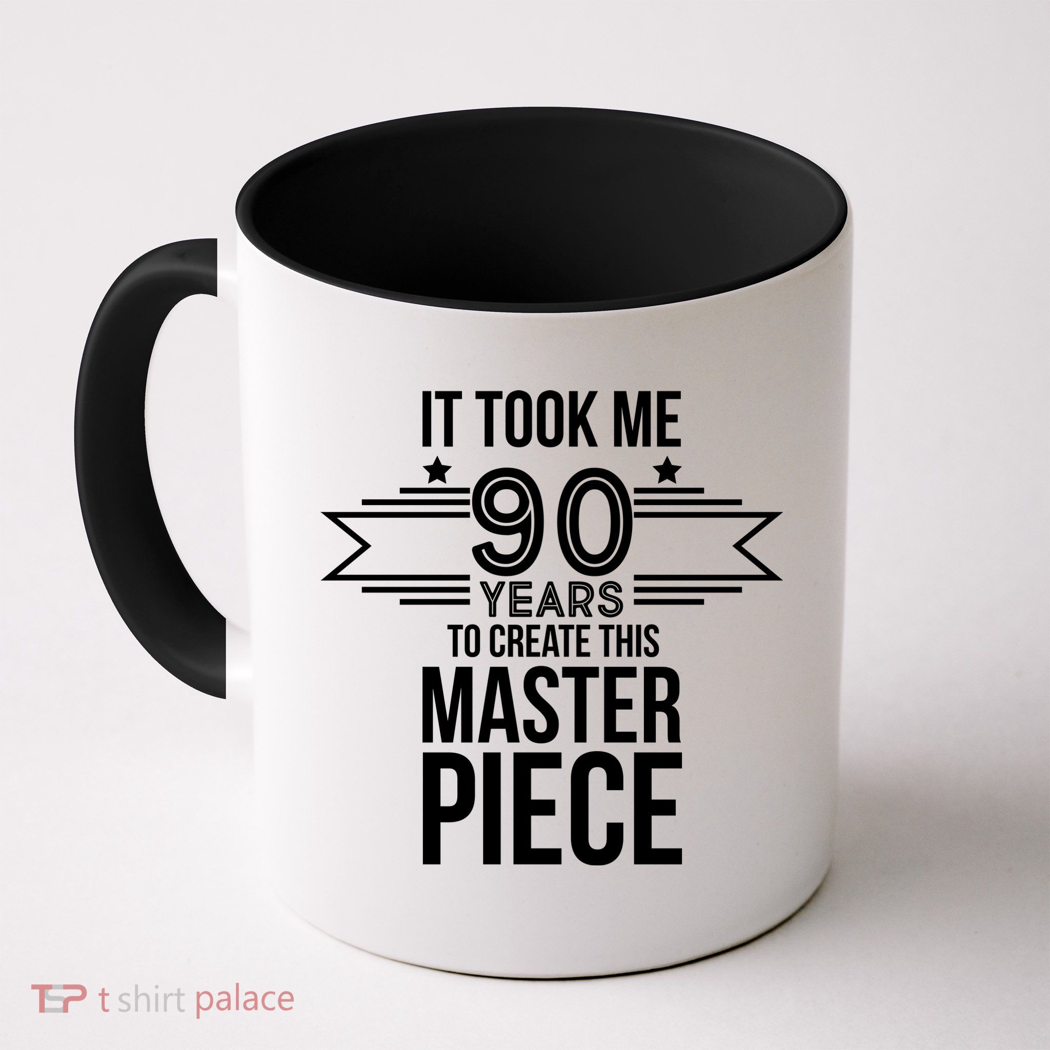 It Took Me 90 Years To Create This Masterpiece 90th Birthday Mug