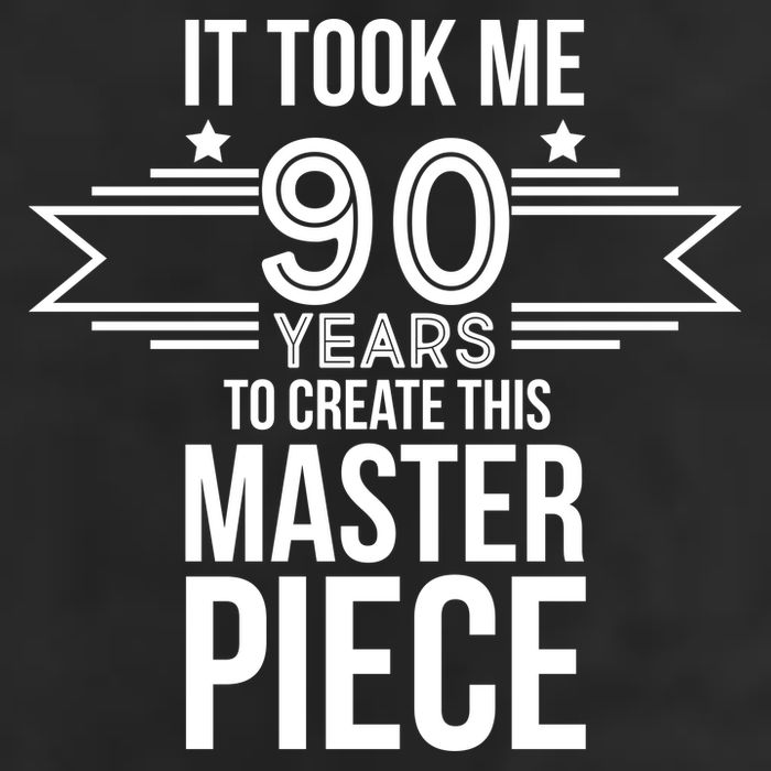 It Took Me 90 Years To Create This Masterpiece 90th Birthday Tumbler