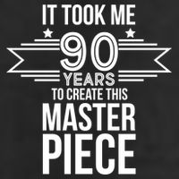 It Took Me 90 Years To Create This Masterpiece 90th Birthday Trucker Hat