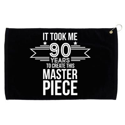 It Took Me 90 Years To Create This Masterpiece 90th Birthday Grommeted Golf Towel