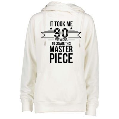 It Took Me 90 Years To Create This Masterpiece 90th Birthday Womens Funnel Neck Pullover Hood