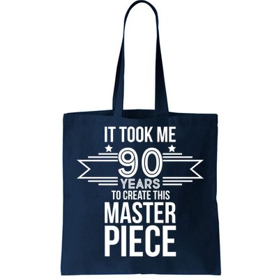 It Took Me 90 Years To Create This Masterpiece 90th Birthday Tote Bag