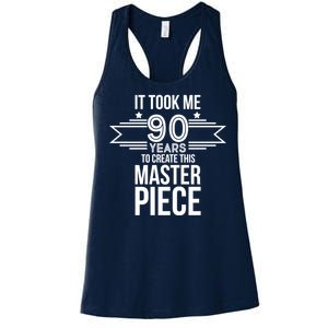 It Took Me 90 Years To Create This Masterpiece 90th Birthday Women's Racerback Tank