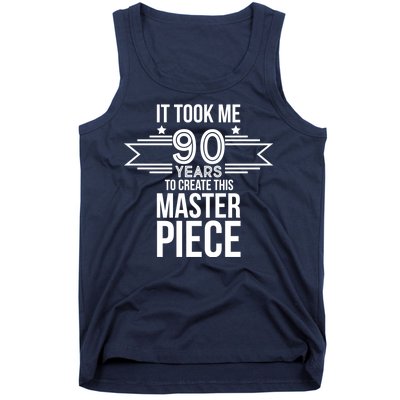 It Took Me 90 Years To Create This Masterpiece 90th Birthday Tank Top