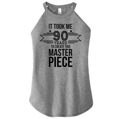 It Took Me 90 Years To Create This Masterpiece 90th Birthday Women's Perfect Tri Rocker Tank