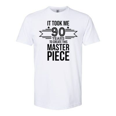 It Took Me 90 Years To Create This Masterpiece 90th Birthday Softstyle CVC T-Shirt