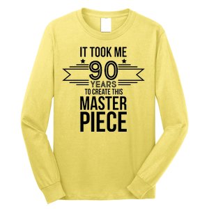 It Took Me 90 Years To Create This Masterpiece 90th Birthday Long Sleeve Shirt