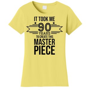 It Took Me 90 Years To Create This Masterpiece 90th Birthday Women's T-Shirt