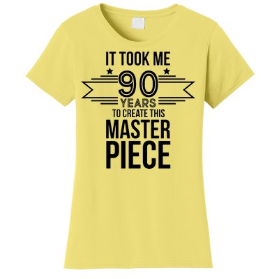 It Took Me 90 Years To Create This Masterpiece 90th Birthday Women's T-Shirt