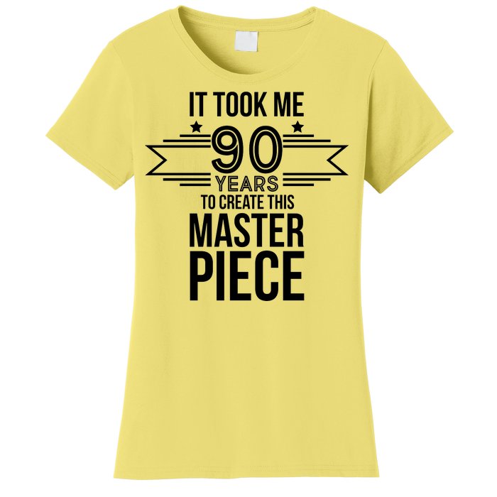 It Took Me 90 Years To Create This Masterpiece 90th Birthday Women's T-Shirt