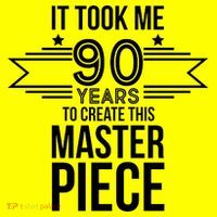 It Took Me 90 Years To Create This Masterpiece 90th Birthday Women's V-Neck T-Shirt