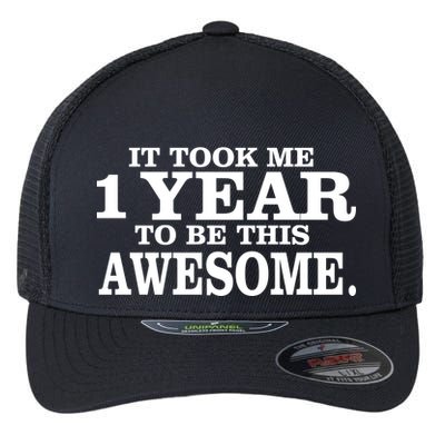 It Took One Year To Be This Awesome Flexfit Unipanel Trucker Cap