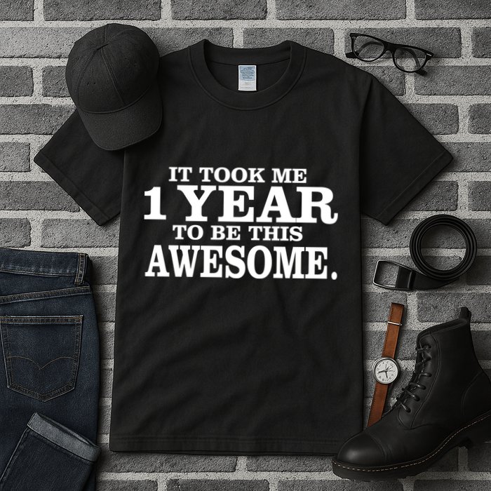 It Took One Year To Be This Awesome Tall T-Shirt