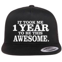 It Took One Year To Be This Awesome Flat Bill Trucker Hat