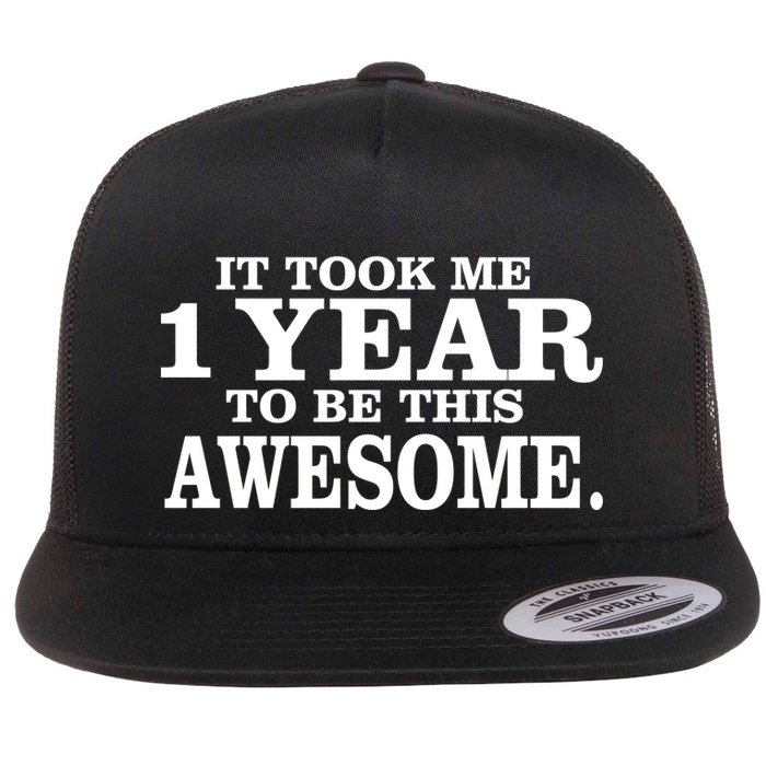 It Took One Year To Be This Awesome Flat Bill Trucker Hat