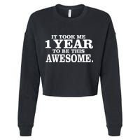 It Took One Year To Be This Awesome Cropped Pullover Crew