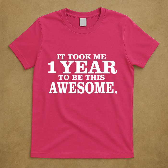 It Took One Year To Be This Awesome T-Shirt