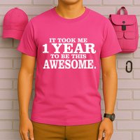 It Took One Year To Be This Awesome T-Shirt