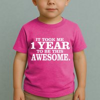 It Took One Year To Be This Awesome Toddler T-Shirt