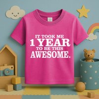 It Took One Year To Be This Awesome Toddler T-Shirt