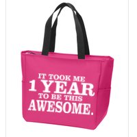It Took One Year To Be This Awesome Zip Tote Bag