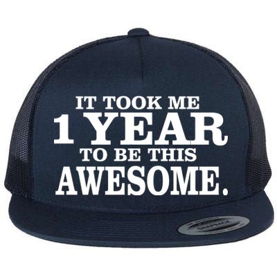 It Took One Year To Be This Awesome Flat Bill Trucker Hat