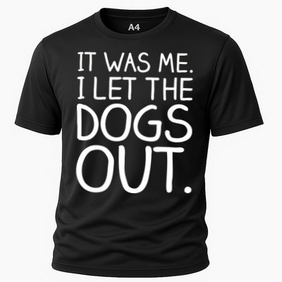 It Was Me I Let The Dogs Out Funny Hilarious Performance Shirt