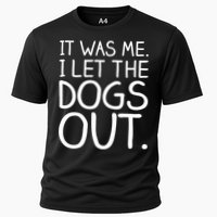 It Was Me I Let The Dogs Out Funny Hilarious Cooling Performance Crew T-Shirt