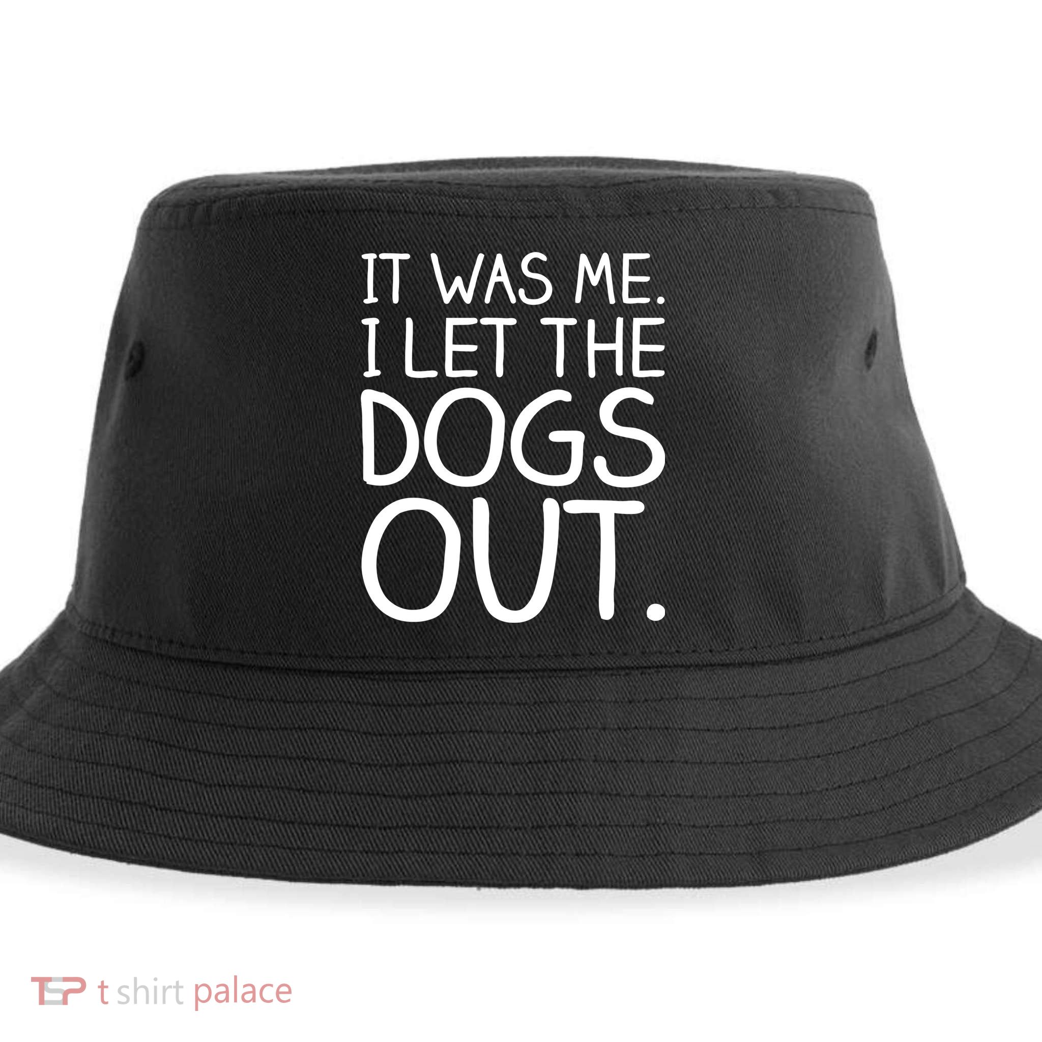 It Was Me I Let The Dogs Out Funny Hilarious Sustainable Bucket Hat