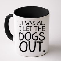 It Was Me I Let The Dogs Out Funny Hilarious Mug